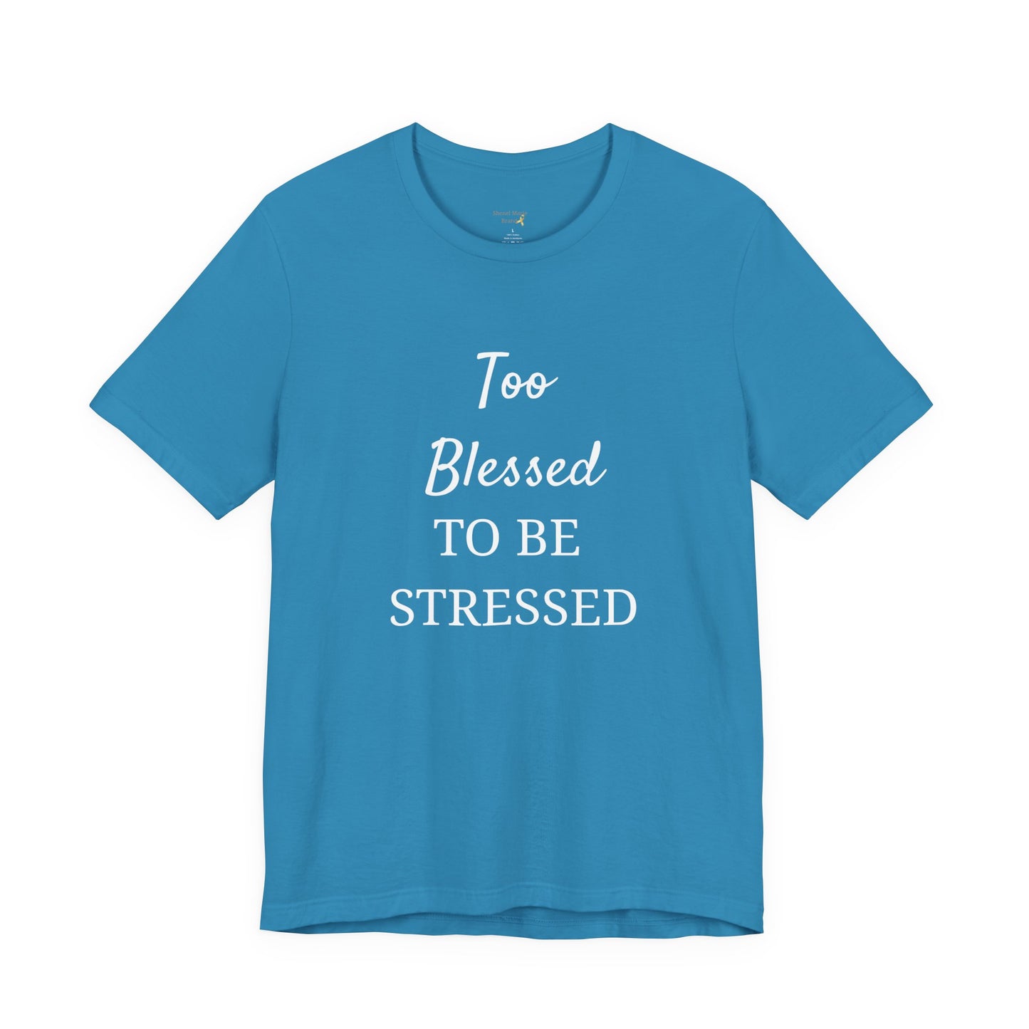Too Blessed To Be Stressed Tee - Unisex Short Sleeve Relaxed Fit