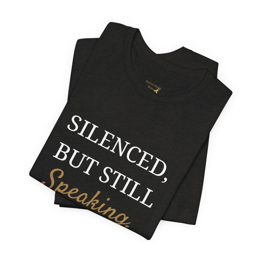 Silenced but Still Speaking Unisex Jersey Tee - Empowerment Apparel