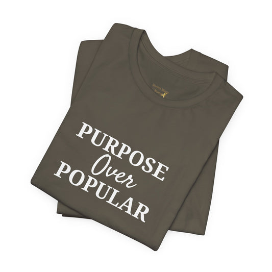 Purpose Over Popular Unisex Tee